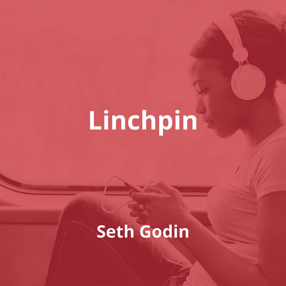 Linchpin by Seth Godin - Summary