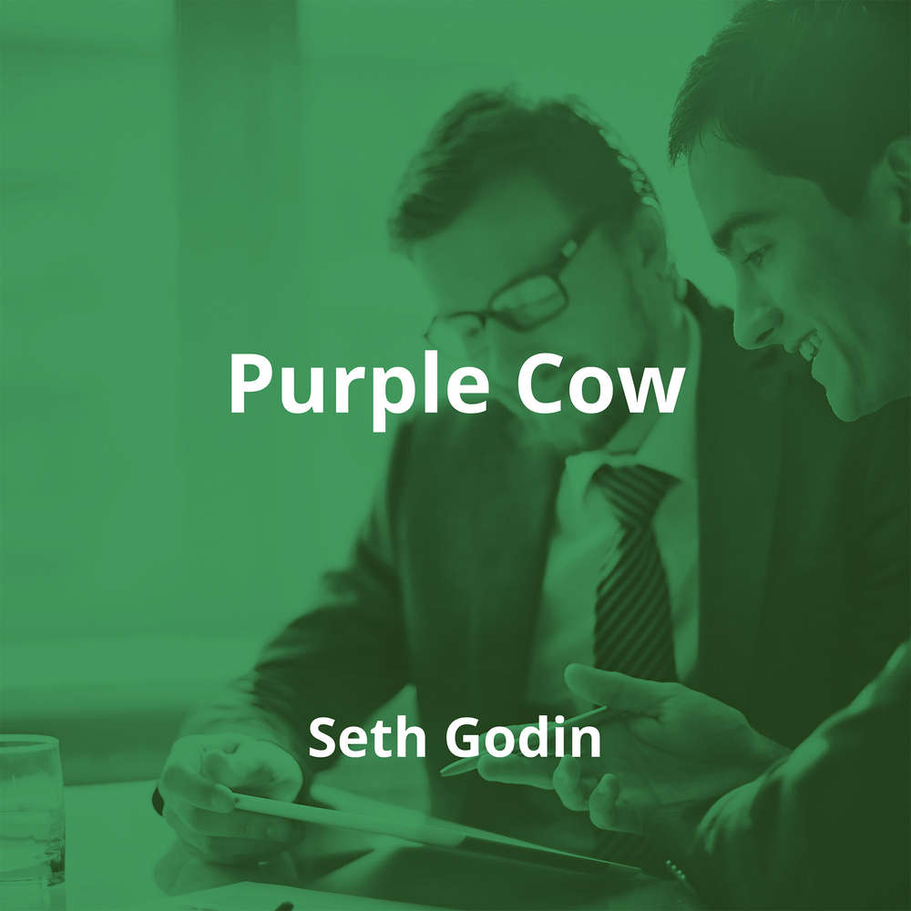 Purple Cow by Seth Godin - Summary