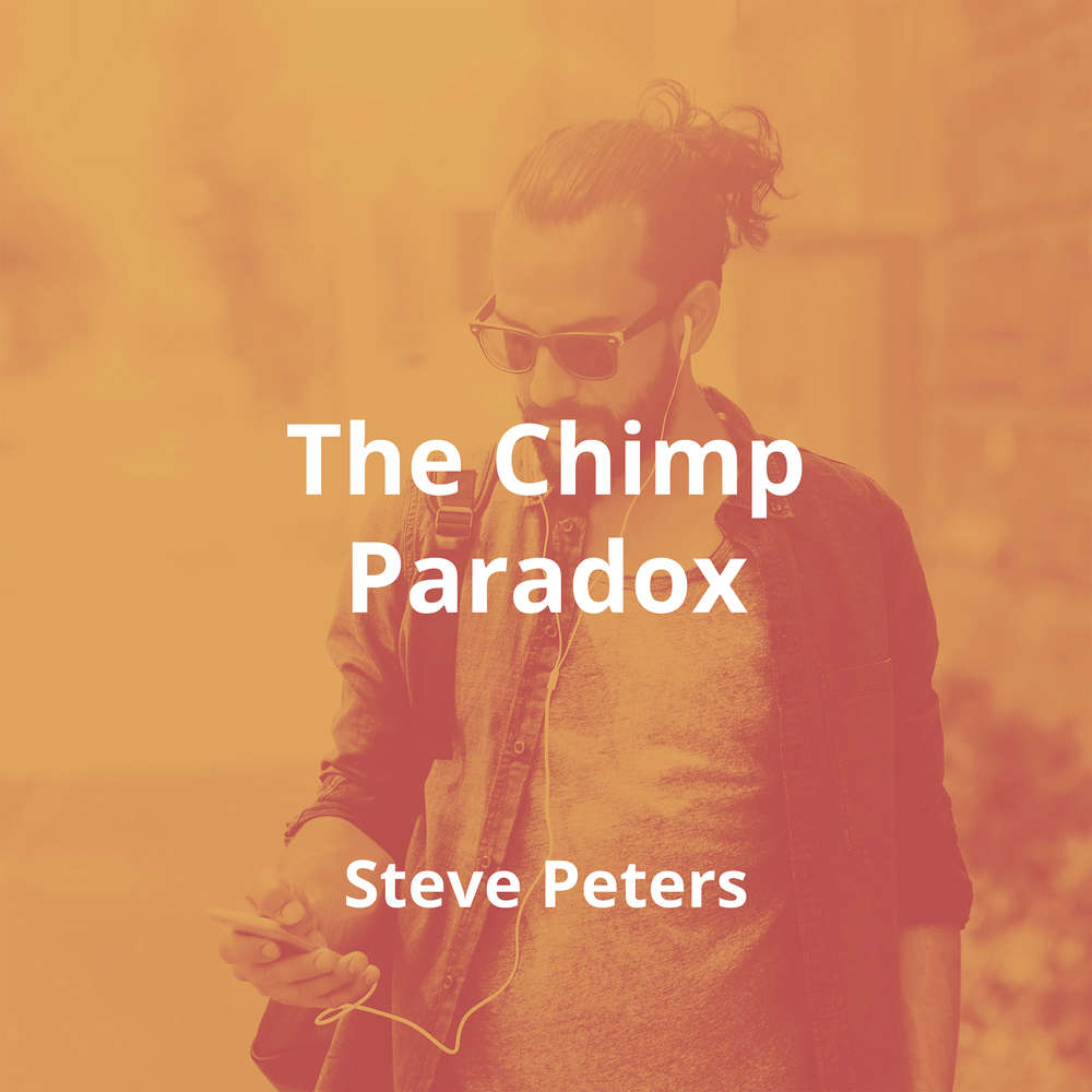 The Chimp Paradox by Steve Peters - Summary