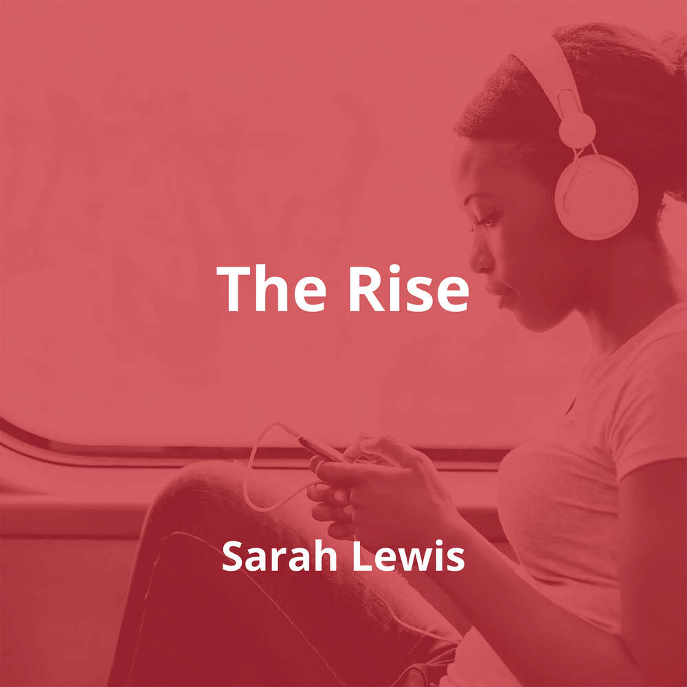 The Rise by Sarah Lewis - Summary