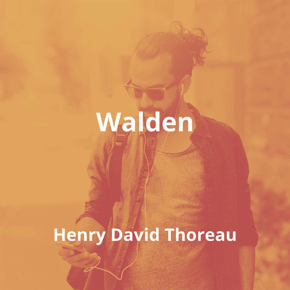 Walden by Henry David Thoreau - Summary