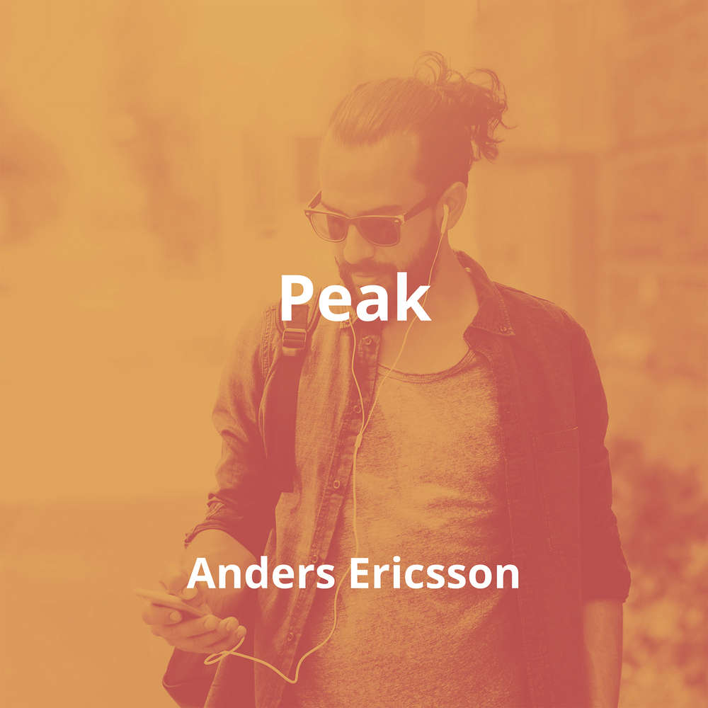 Peak by Anders Ericsson - Summary