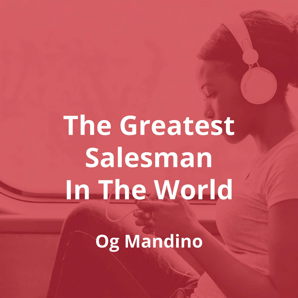 The Greatest Salesman In The World by Og Mandino - Summary
