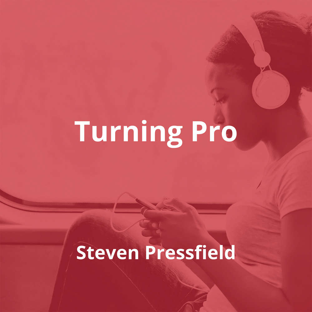 Turning Pro by Steven Pressfield - Summary