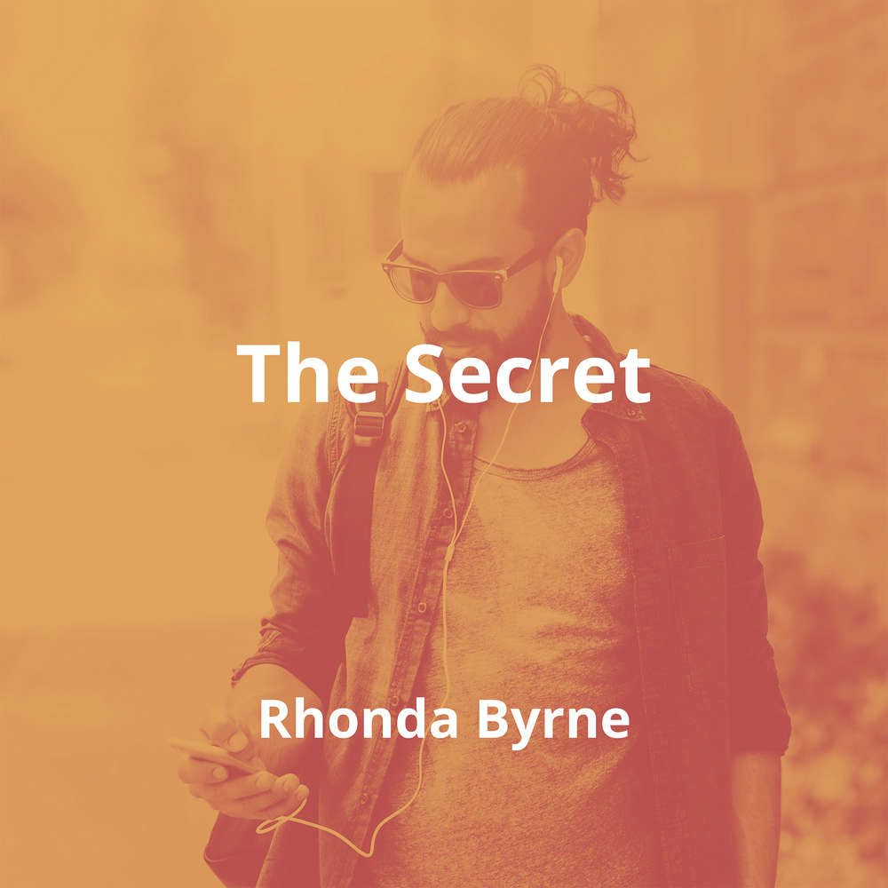 The Secret by Rhonda Byrne - Summary
